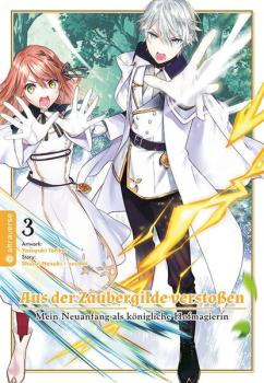 Manga: Aus der Zaubergilde verstoßen - Mein Neuanfang als königliche Hofmagierin 03