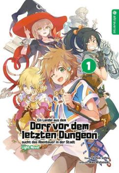 Manga: Ein Landei aus dem Dorf vor dem letzten Dungeon sucht das Abenteuer in der Stadt Light Novel 01