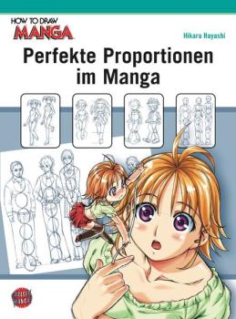 Manga: How To Draw Manga: Perfekte Proportionen im Manga