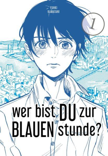 Manga: Wer bist du zur blauen Stunde? 01